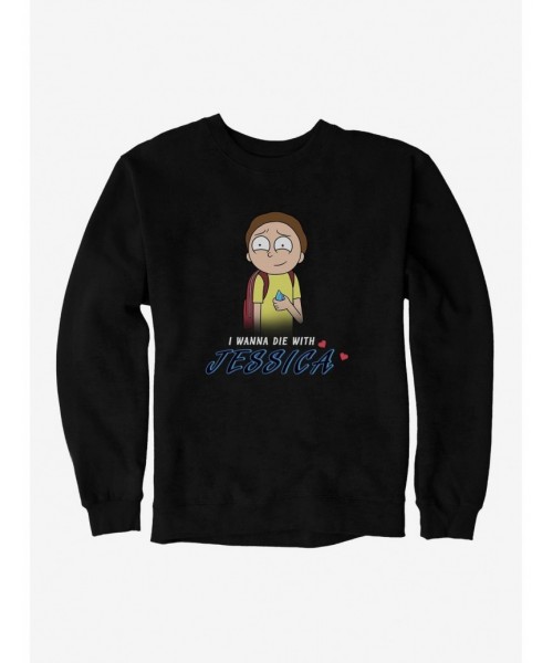 Cheap Sale Rick And Morty I Wanna Die With Jessica Sweatshirt $9.45 Sweatshirts