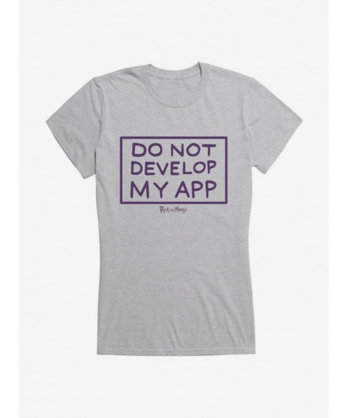 Special Rick And Morty Do Not Develop My App Girls T-Shirt $5.98 T-Shirts